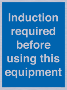 Induction required before using this equipment
